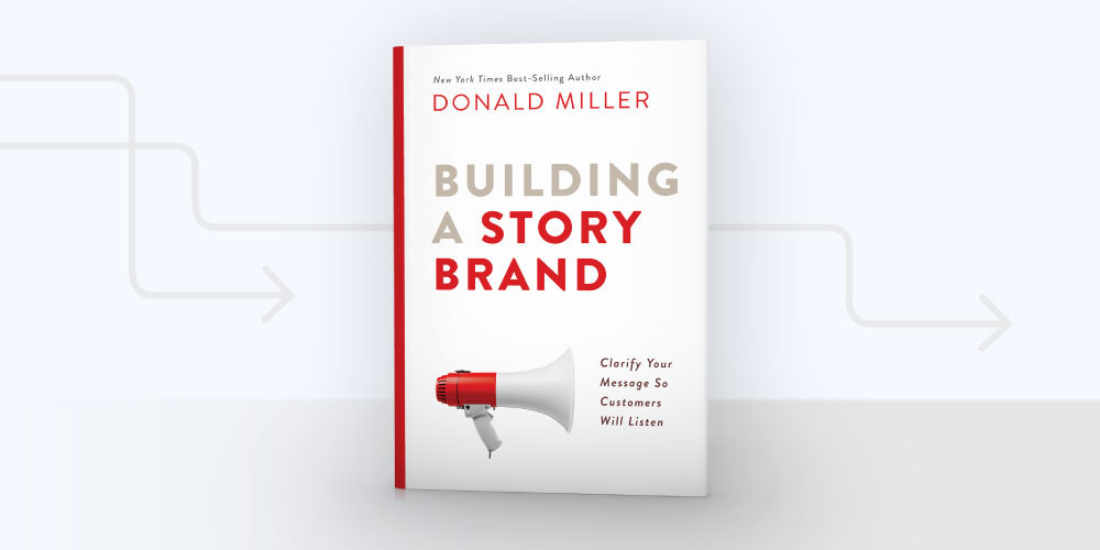 Image of Donald Miller's book, Building a StoryBrand which talks about marketing storytelling. 